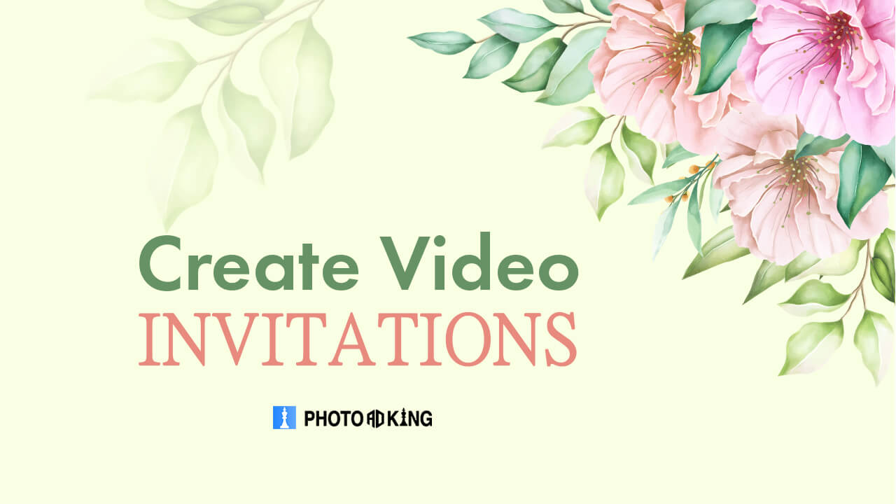 How To Create Video Invitations With PhotoADKing