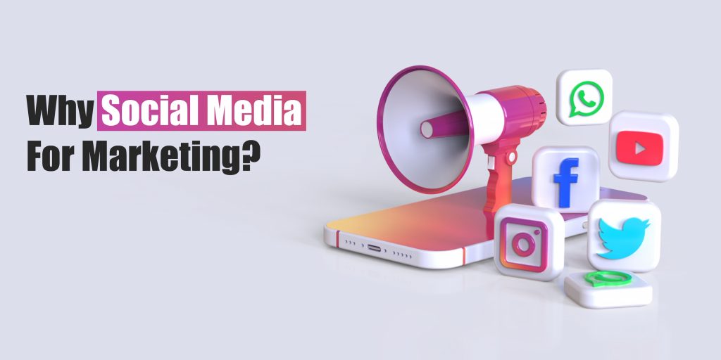 why Social media for marketing?