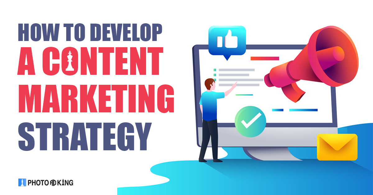 How To Develop A Content Marketing Strategy - PhotoADKing